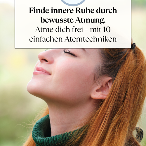 Die 20 besten Atemtechniken für Entspannung, Energie und Fokus – Dein Atem als Lebensenergie