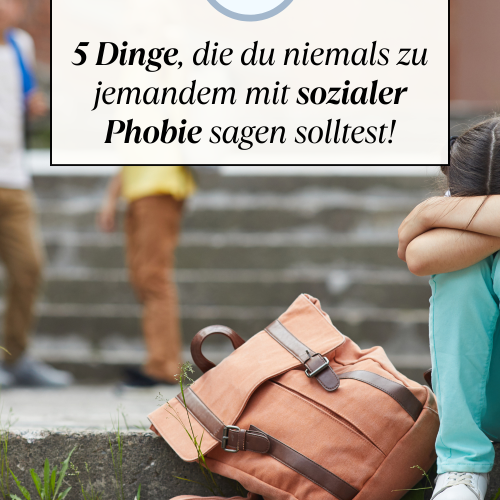 5 Dinge, die du niemals zu jemandem mit sozialer Phobie sagen solltest – Ratgeber