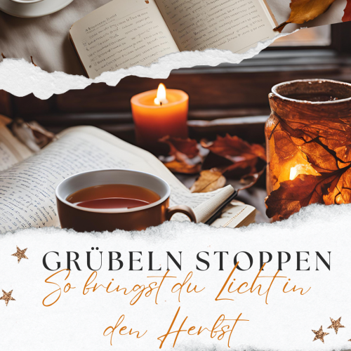 Negative Gedanken und Grübelspiralen im Herbst