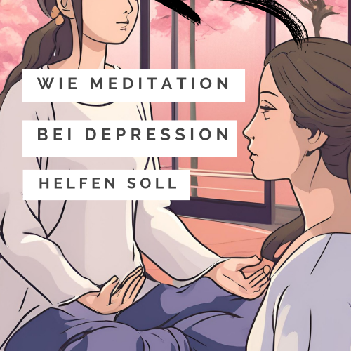 Die Bedeutung von Meditation und warum sie angeblich bei Depressionen helfen soll