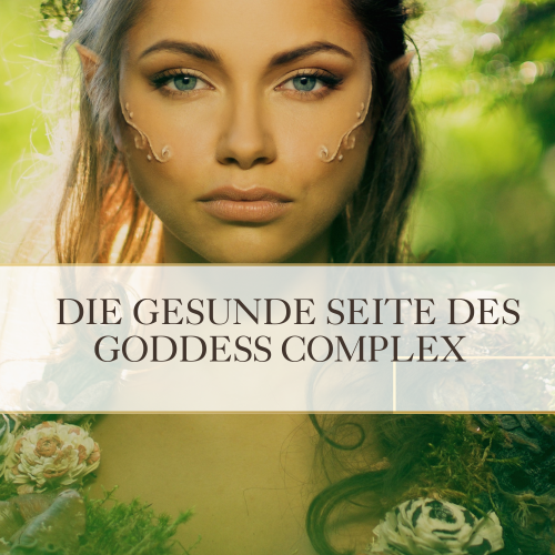Die dunkle Seite des Goddess Complex – Wann wird Selbstliebe zum Ego-Trip?