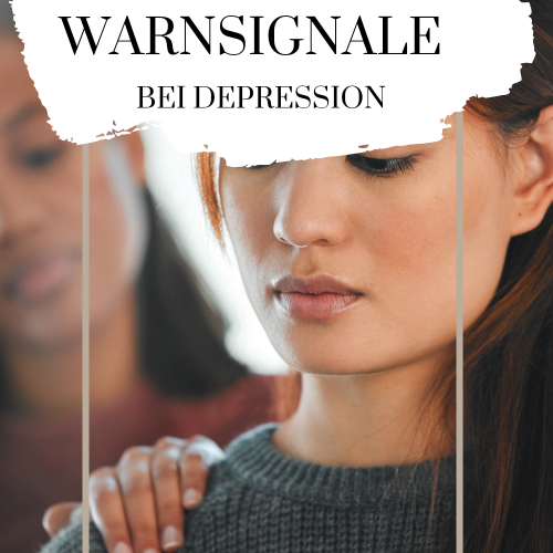 Frühe Warnsignale einer Depression erkennen und liebevoll handeln – So unterstützt du Betroffene effektiv