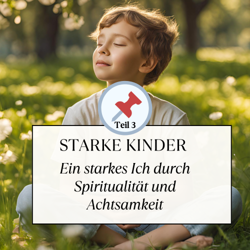 Teil 3 Ein starkes Ich durch Spiritualität und Achtsamkeit