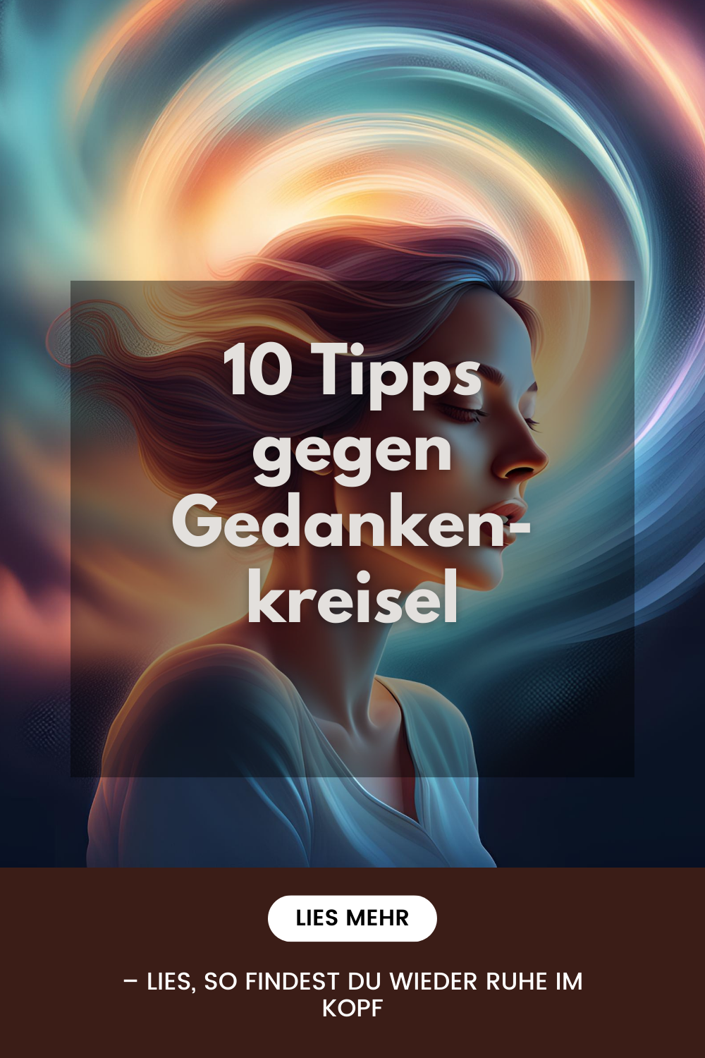10 Tipps Gegen Gedankenkreisel So Findest Du Wieder Ruhe Im Kopf 
