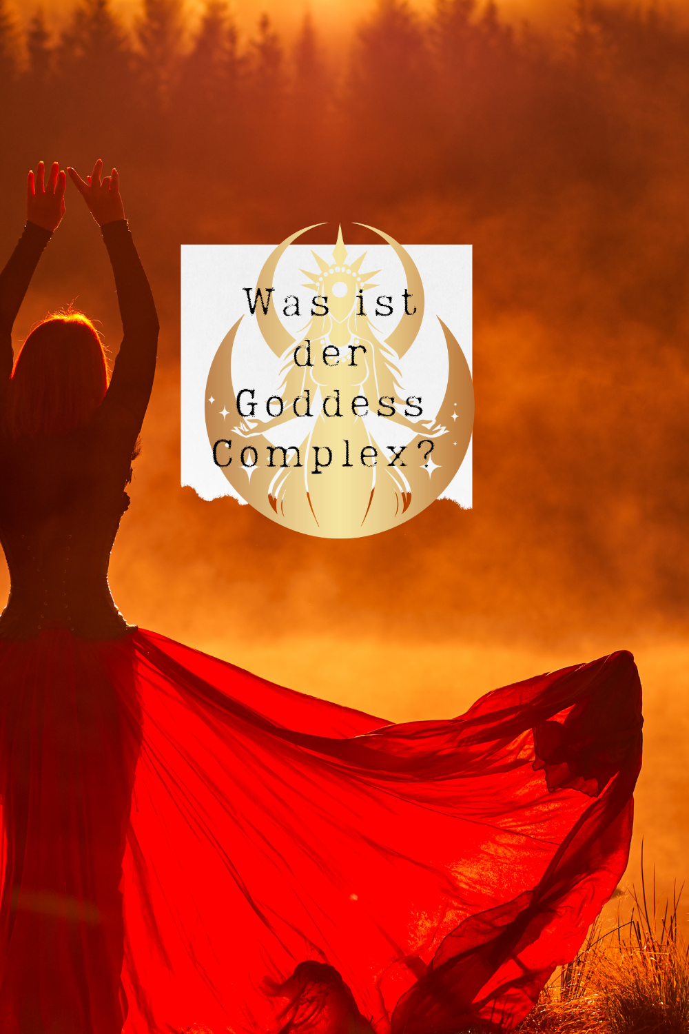 Der Goddess Complex – Eine Reise zu deiner inneren Göttin